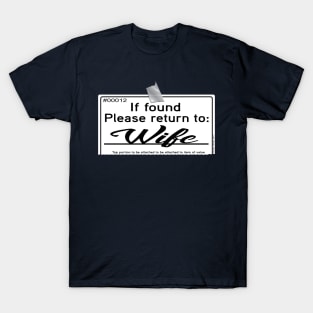 If found please return to WIFE... T-Shirt